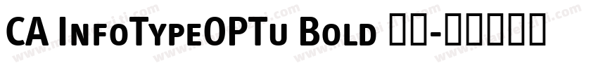 CA InfoTypeOPTu Bold 常规字体转换